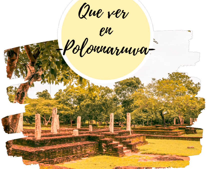 Que ver en Polonnaruwa