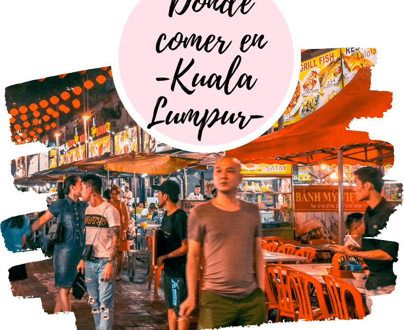 Donde comer en Kuala Lumpur